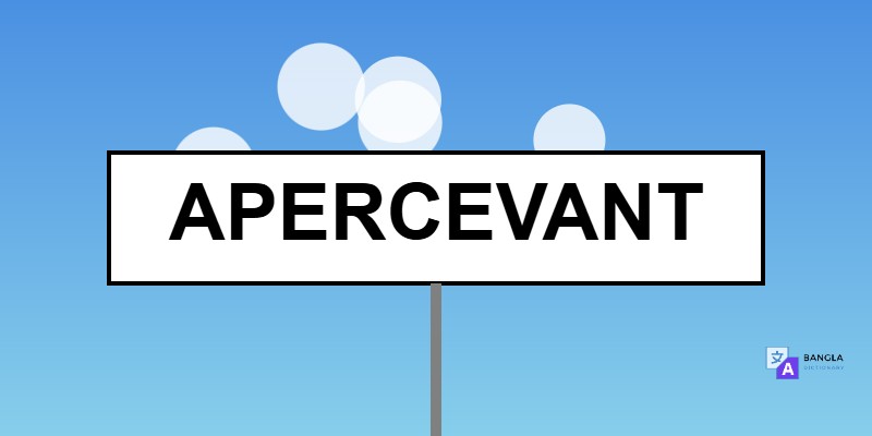 Apercevant Meaning in Bengali | Definition & Usage