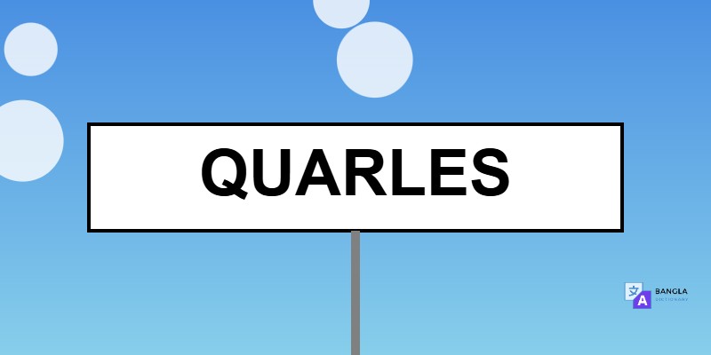 Quarles Meaning in Bengali | Definition & Usage