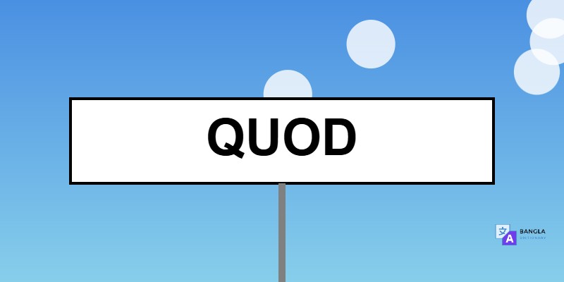 Quod Meaning in Bengali | Definition & Usage