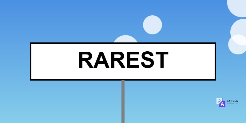 Rarest Meaning in Bengali | Definition & Usage