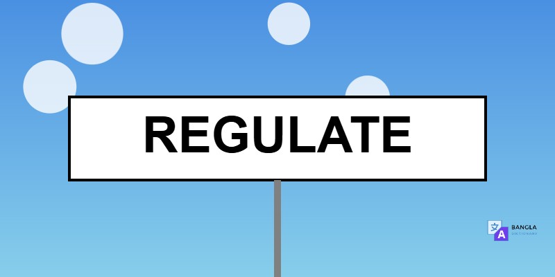 Regulate Meaning in Bengali | Definition & Usage