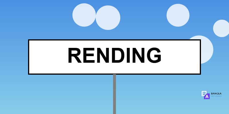 Rending Meaning in Bengali | Definition & Usage