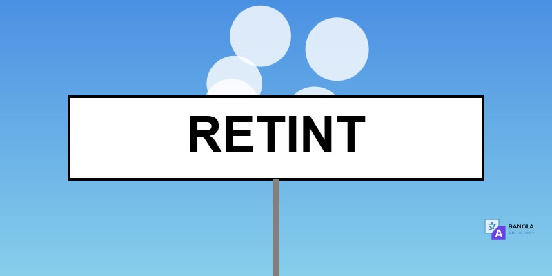 Retint Meaning in Bengali | Definition & Usage