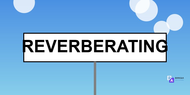 Reverberating Meaning in Bengali | Definition & Usage