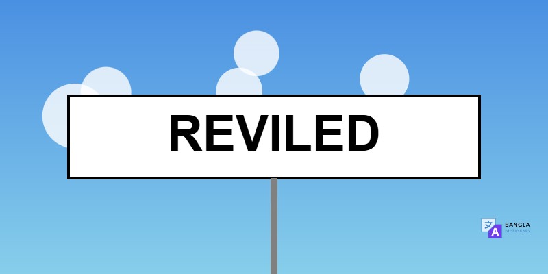 Reviled Meaning in Bengali | Definition & Usage